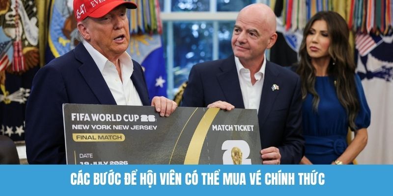 Các bước để hội viên có thể mua vé chính thức 