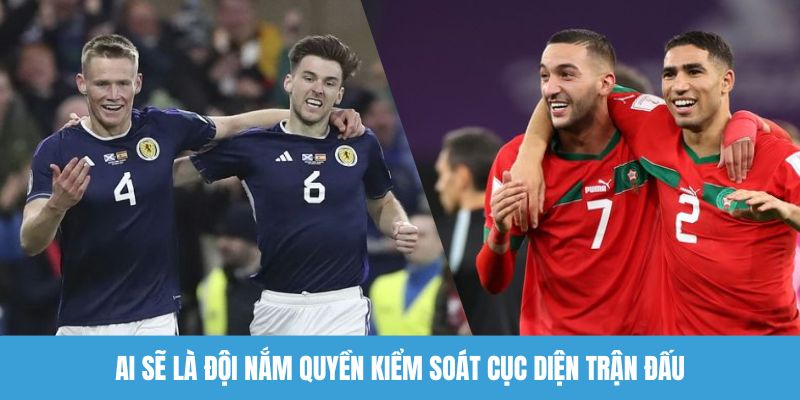 Ai sẽ là đội nắm quyền kiểm soát cục diện trận đấu