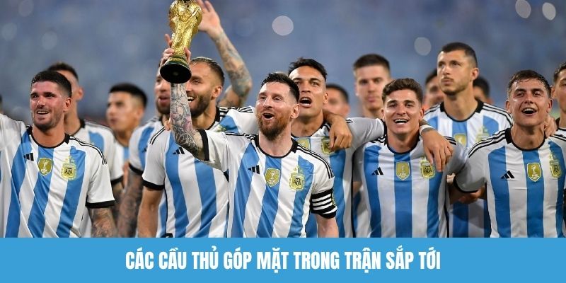 Các cầu thủ góp mặt trong trận sắp tới