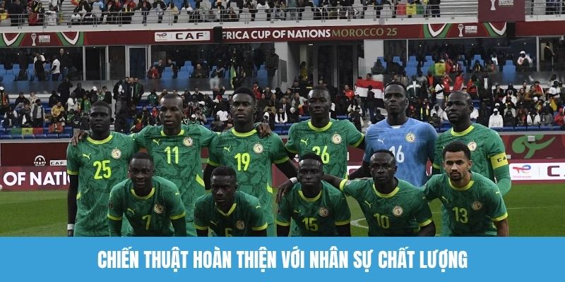 Chiến thuật hoàn thiện với nhân sự chất lượng