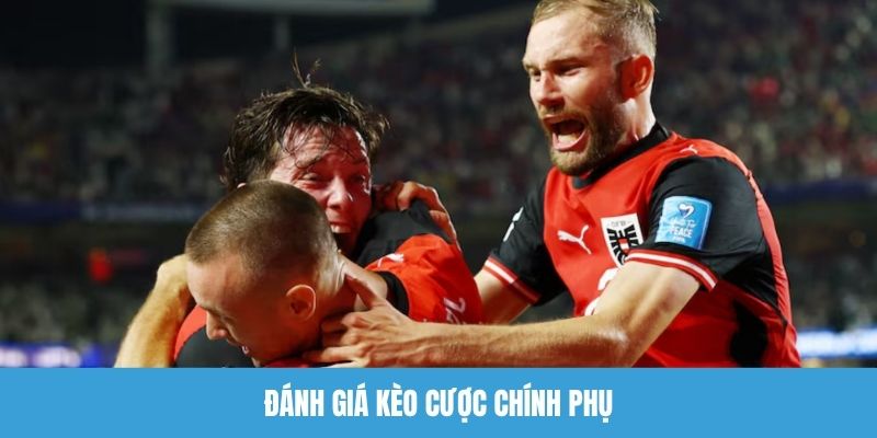 Đánh giá kèo cược chính phụ