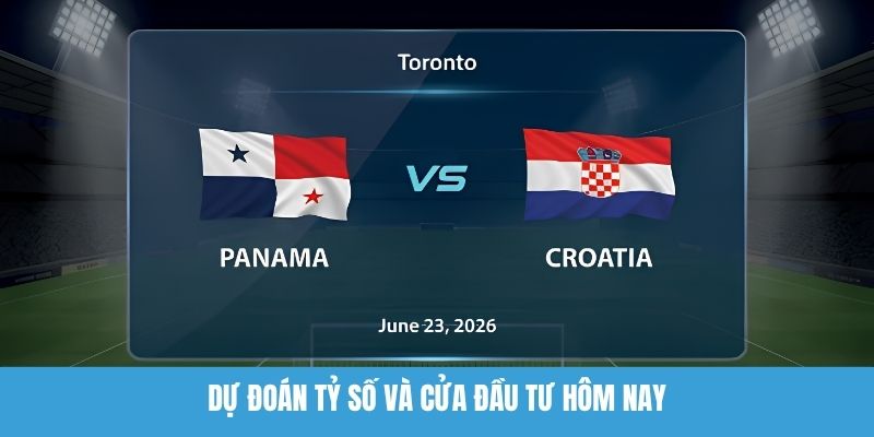 Dự Đoán Tỷ Số Và Cửa Đầu Tư Hôm Nay