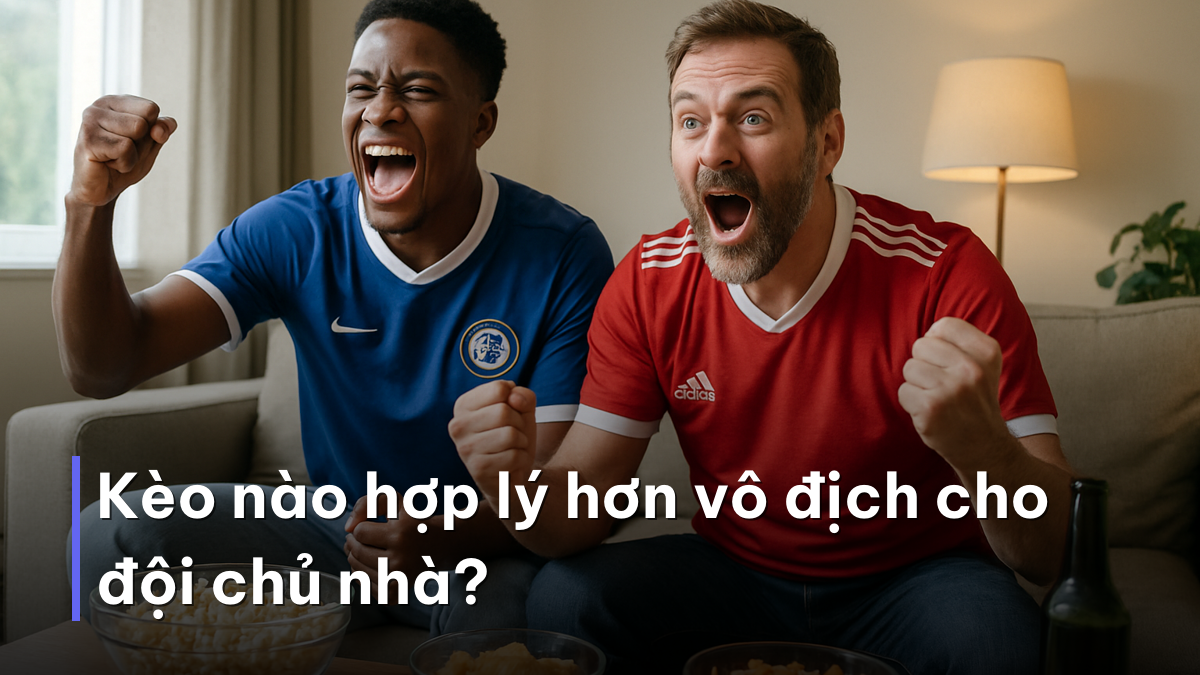 Kèo nào hợp lý hơn vô địch cho đội chủ nhà? Cổ động viên theo kèo đội chủ nhà World Cup 2026 đi sâu