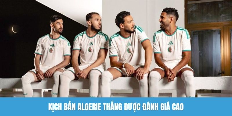 Kịch bản Algerie thắng được đánh giá cao