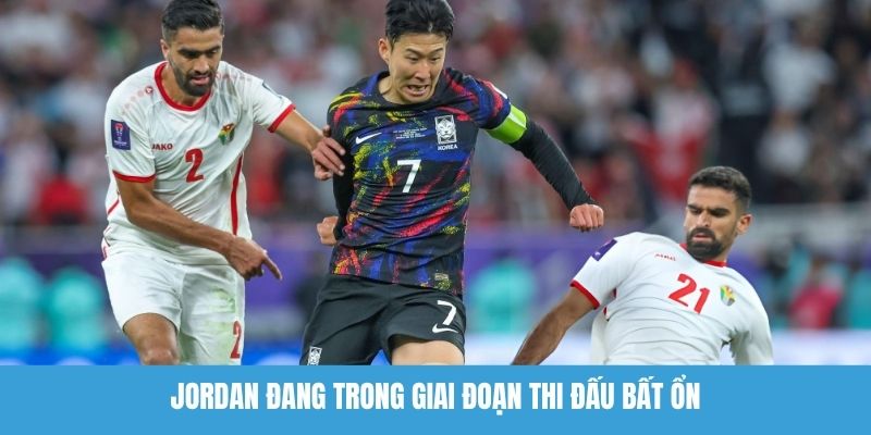 Jordan đang trong giai đoạn thi đấu bất ổn