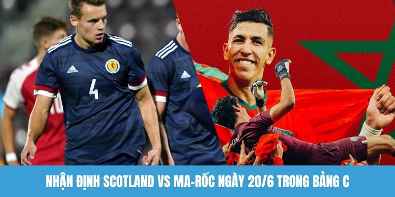 Nhận định Scotland vs Ma-rốc