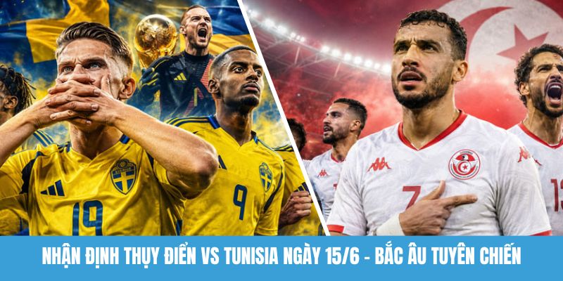 Nhận định Thụy Điển vs Tunisia