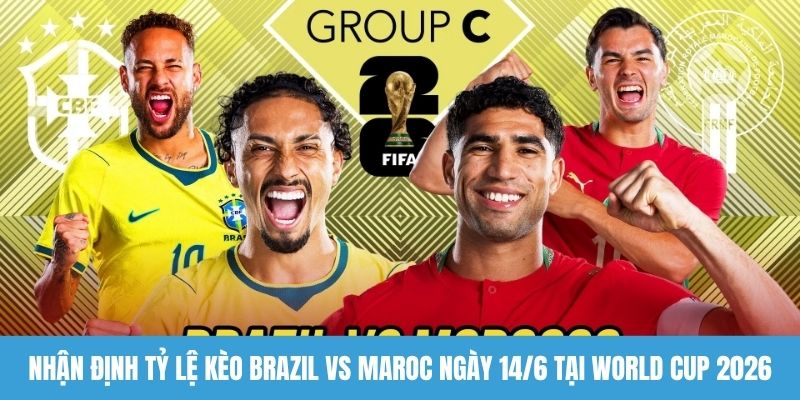 Nhận định tỷ lệ kèo Brazil vs Maroc