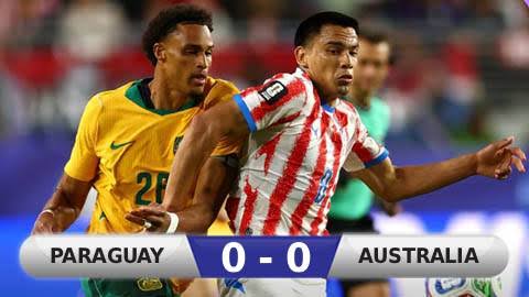 Kết quả chung cuộc Paraguay 0 - 0 Australia