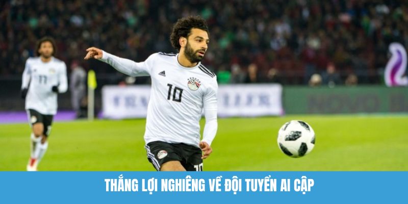 Thắng lợi nghiêng về đội tuyển Ai Cập