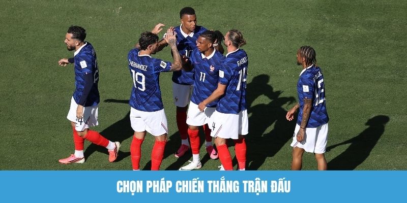 Chọn Pháp chiến thắng trận đấu