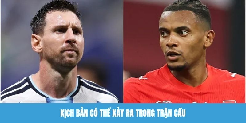 Kịch bản có thể xảy ra trong trận cầu