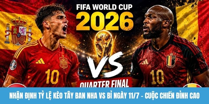 nhận định tỷ lệ kèo Tây Ban Nha vs Bỉ